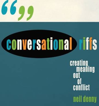Book review “Conversational riffs- creating meaning out of conflict” by Neil Denny