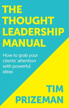 Thought leadership manual by Tim Prizeman