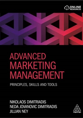 Book review – Advanced Marketing Management: Principles, skills and tools by Nikolaos Dimitriadis, Neda Jovanovic Dimitriadis and Jillian Ney