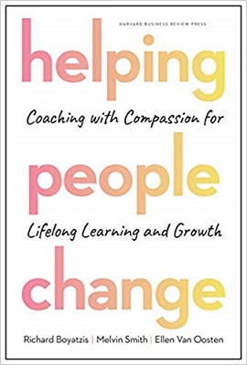 Helping people change: Coaching with compassion for lifelong learning and growth by Richard Boyatzis, Melvin Smith and Ellen Van Oosten