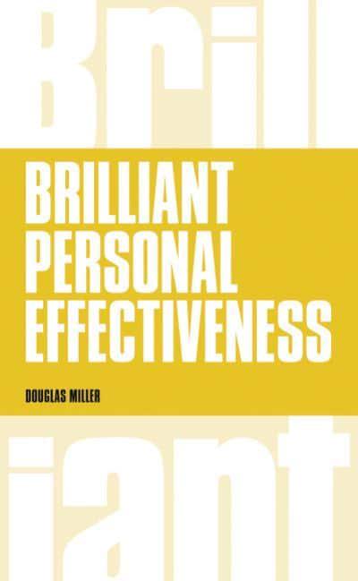 Book review – Brilliant personal effectiveness by Douglas Miller