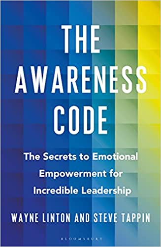 Book review: The Awareness Code - The secrets to emotional empowerment for incredible leadership by Wayne Linton and Steve Tappin