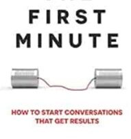 Conversation skills book review 4: The First Minute (How to start conversations that get results) by Chris Fenning