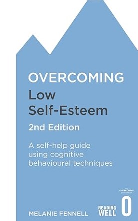 Book review: Overcoming low self-esteem – a self help guide using cognitive behavioural techniques by Melanie Fennell