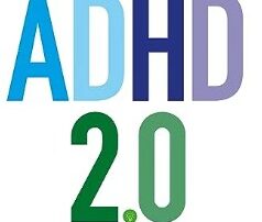 Book Review – ADHD 2.0 by Edward M Hallowell MD and John J Ratey MD