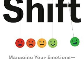 Book review: Shift: How to manage your emotions so they don’t manage you by Ethan Kross