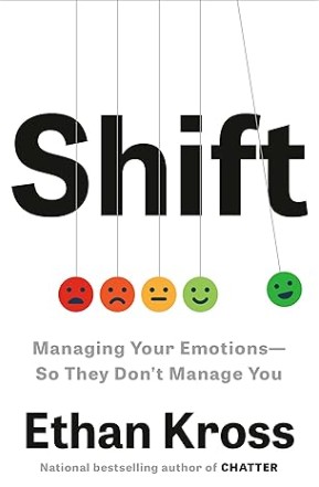 Book review: Shift: How to manage your emotions so they don’t manage you by Ethan Kross