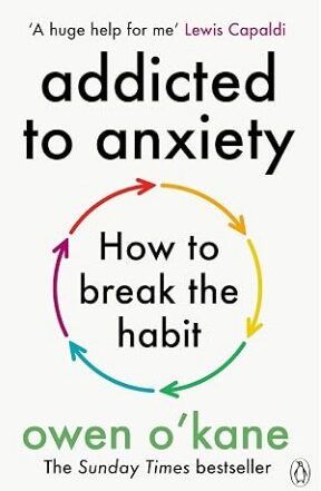 Book Review: Addicted to Anxiety by Owen O’Kane